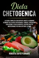 Dieta Chetogenica: La Guida Completa che ti fornirà risposte oneste a domande scomode sulla dieta chetogenica. Il vero metodo scientifico per ... carb) ma prima ancora di a 180179149X Book Cover