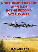 Northamptonshire Airfields in the Second World War 1853065293 Book Cover