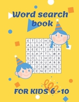 Word Search for kids 6 - 10: 24 search word puzzles with a variety of vocabulary + a empty one for your kid to make her/ his own B08B7G44WC Book Cover
