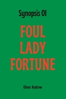 Synopsis Of Foul Lady Fortune B0BB5X71LG Book Cover