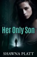 Her Only Son 1502369672 Book Cover