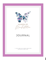 School of Manifestation Journal: 90 days to manifest your dream life and business 1447818938 Book Cover