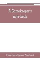 A Gamekeeper's Note-Book 9353802067 Book Cover