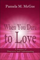 When You Dare to Love 1424188563 Book Cover
