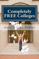 Completely Free Colleges: 2016 1511582529 Book Cover