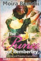 The Prince of Pemberley - Friends: A Pride and Prejudice Inspired Novel 1508471193 Book Cover
