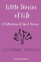 Little Stories of Life: A Collection of Short Stories Summer Edition B0FSDSKNNL Book Cover
