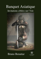 Banquet asiatique: Invitations ciblées sur l'Isle B097BZYL81 Book Cover