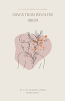 Songs From Wingless Birds B0FGDTZ54P Book Cover