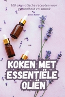 Koken Met Essentiële Oliën (Dutch Edition) 1835932444 Book Cover