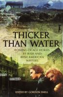 Thicker Than Water: Coming-of-Age Stories by Irish & Irish American Writers 0385325711 Book Cover