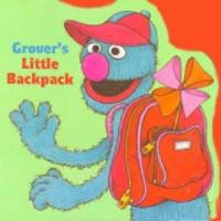 Grover's Little Backpack (Sesame Street Books) 0679854541 Book Cover