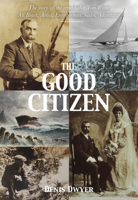 The Good Citizen: Amazing Story Of Tom Ryan 186966504X Book Cover