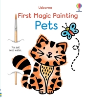 First Magic Painting Pets 1835405347 Book Cover