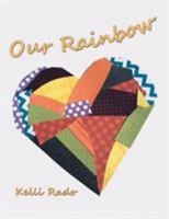 Our Rainbow 1512785229 Book Cover