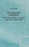 The Davies: Industrialization of Soviet Russia - Socialist Offensive: The Collectivisation of Soviet Agriculture, 1929-1930: 001 0333261712 Book Cover