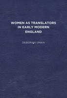 Women as Translators in Early Modern England 1644531003 Book Cover