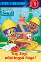 The Best Doghouse Ever! (Bubble Guppies) 0449813886 Book Cover