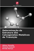 Determinação da Estrutura dos Calcogenetos Metálicos de Transição (Portuguese Edition) 6204831933 Book Cover