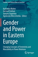 Gender and Power in Eastern Europe: Changing Concepts of Femininity and Masculinity in Power Relations 3030531295 Book Cover