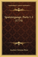 Spatziergange, Parts 1-2 (1774) 1167052609 Book Cover