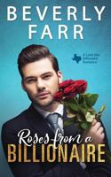Roses from a Billionaire: A Clean Billionaire Romance 1724187732 Book Cover