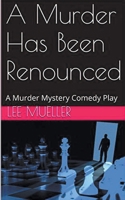 A Murder Has Been Renounced 1393257917 Book Cover