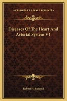 Diseases Of The Heart And Arterial System V1 116311765X Book Cover