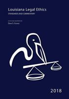 2018 Louisiana Legal Ethics 1983486663 Book Cover