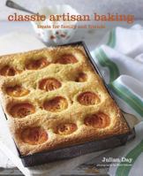 Classic Artisan Baking: Recipes for Cakes, Cookies, Muffins and More 1849752257 Book Cover