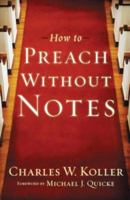 How to Preach without Notes 0801057612 Book Cover