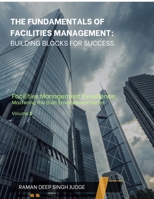 The Fundamentals of Facilities Management: Building Blocks for Success B0FHK7JRM3 Book Cover
