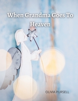 When Grandma Goes To Heaven 1678167436 Book Cover