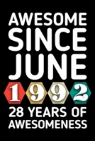 AWESOME SINCE JUNE 1992 - 28 YEARS OF AWESOMENESS: funny birthday gift for boy or girl 28th Birthday Gift notebook | 110 Pages | Large 6"X 9" | Blank Lined Journal B083XX3Y9H Book Cover