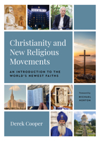 Christianity and New Religious Movements: An Introduction to the World's Newest Faiths 1629955914 Book Cover