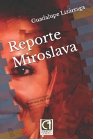 Reporte Miroslava (Spanish Edition) B0DXD7S3D9 Book Cover