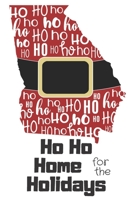 Ho Ho Home for the Holidays: Georgia Santa Claus belt on State Outline with Ho Ho Ho message Stocking Stuffer Journal for the Holidays 1671132025 Book Cover