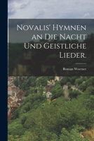 Novalis' Hymnen an die Nacht und geistliche Lieder. 1018671595 Book Cover