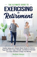 The Ultimate Guide to Exercising in Retirement 1991423039 Book Cover