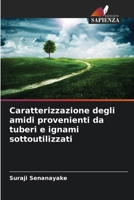 Caratterizzazione degli amidi provenienti da tuberi e ignami sottoutilizzati 6209639437 Book Cover