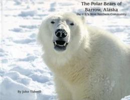 The Polar Bears of Barrow, Alaska: The U.S.'s Most Northern Community 1578335507 Book Cover