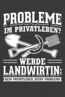 Probleme im Privatleben Werde Landwirtin Kein Privatleben Keine Probleme: Jahres-Kalender 2020 DinA 5 Kalender f�r alle, die Landwirtschaft lieben Landwirt Terminplaner 1706523866 Book Cover