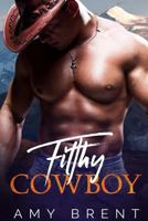 Filthy Cowboy B09F16LJ52 Book Cover