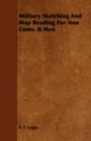 Military Sketching and Map Reading for Non Coms. & Men 1443778559 Book Cover