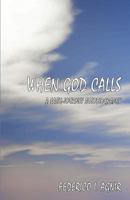 When God Calls: A Faith-Journey Autobiography 1618636014 Book Cover