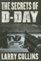 The Secrets of D-Day: A Masterful History of One of the Most Important Days of the 20th Century 1597775169 Book Cover