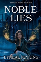 Noble Lies (Phoenix Rising) B0874G5JGL Book Cover