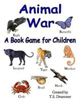 Animal War: Book Game for Children 1503234312 Book Cover