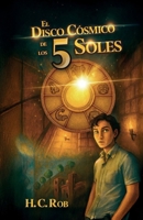 El disco cósmico de los cinco soles (Spanish Edition) B0F9VVR8Z3 Book Cover