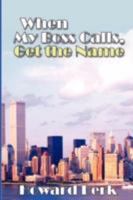 When My Boss Calls, Get the Name 0595473555 Book Cover